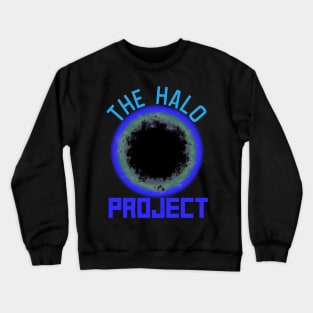 Halo project Crewneck Sweatshirt